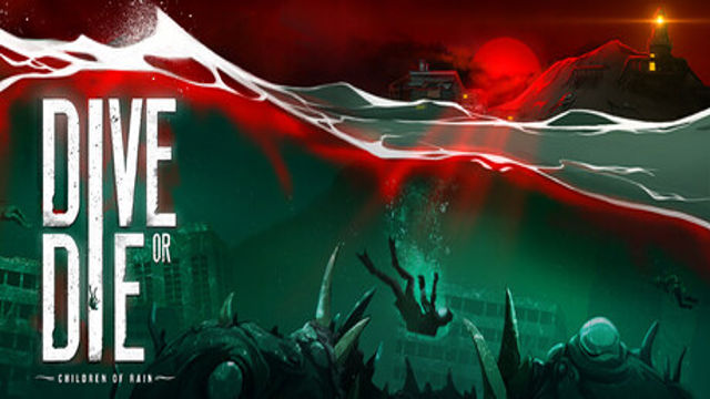 Bộ sưu tập game DIVE or DIE - Children of Rain