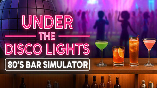 Bộ sưu tập game Under the Disco Lights - 80's Bar Simulator