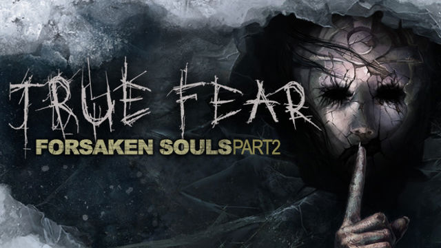 Bộ sưu tập game True Fear: Forsaken Souls Part 2