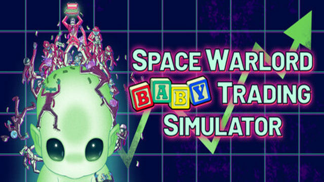 Bộ sưu tập game Space Warlord Baby Trading Simulator