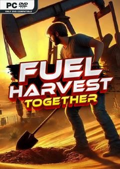 Tải game Fuel Harvest Together-SKIDROW