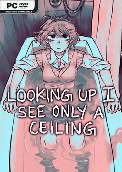 Tải game Looking Up I See Only A Ceiling v2.0.0.7-P2P