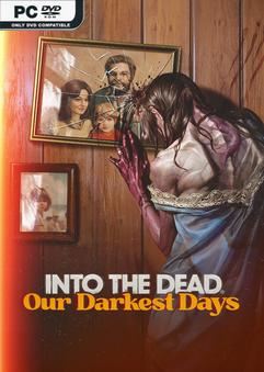 Tải game Into the Dead Our Darkest Days Update 2 Early Access