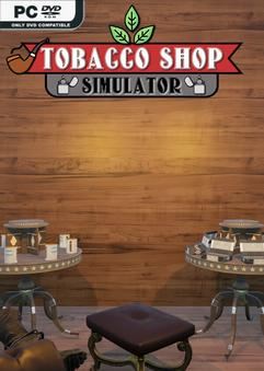 Tải game Tobacco Shop Simulator v1.02-P2P