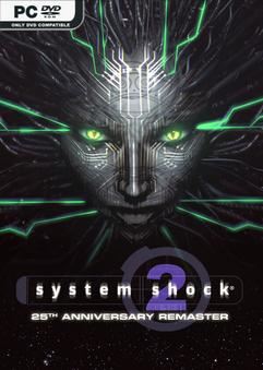 Tải game System Shock 2 25th Anniversary Remaster v1.2.4544.0-P2P