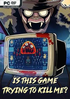 Tải game Is this Game Trying to Kill Me v1.0.10-P2P