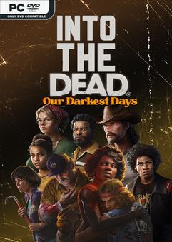 Tải game Into the Dead Our Darkest Days v0.9.16213 Early Access