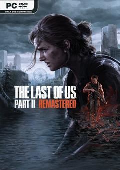 Tải game The Last of Us Part II Remastered v1.1.10410.940-P2P