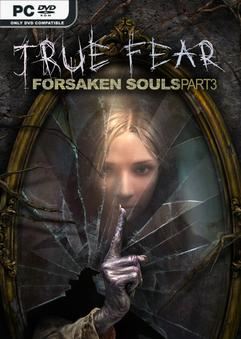 Tải game True Fear Forsaken Souls Part 3 v1.0.17.17-P2P